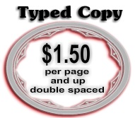 Typed Copy, $1.50 per page and up  double spaced