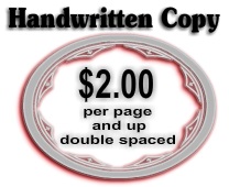 Handwritten Copy, $2.25 per page         and up  double spaced